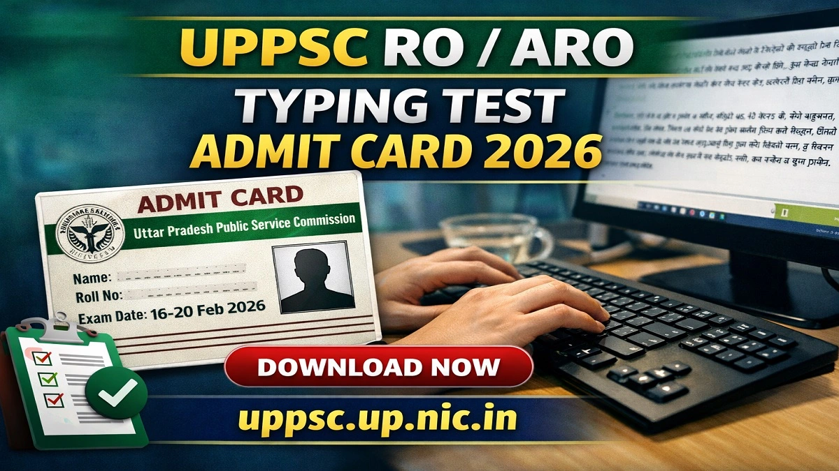 UPPSC RO ARO Typing Test Admit Card 2026 download link at uppsc.up.nic.in
