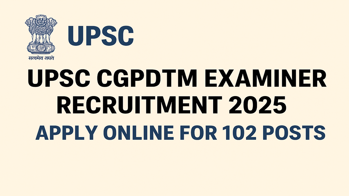 UPSC CGPDTM Examiner Recruitment 2025 Notification