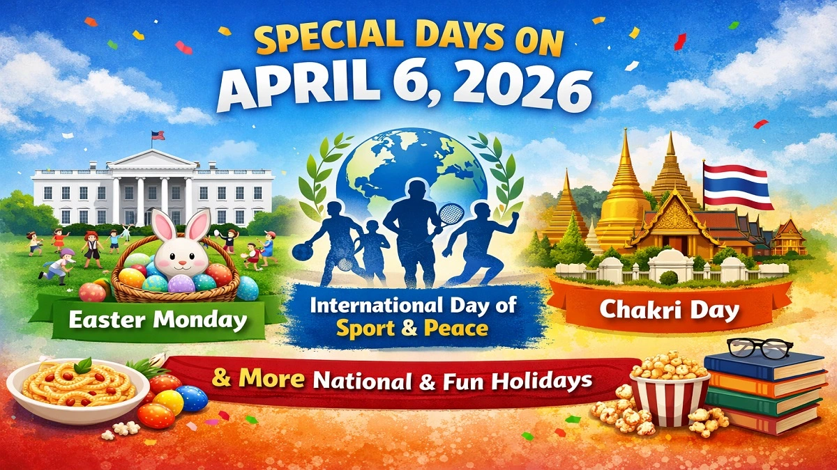 6 अप्रैल 2026 को कौन-कौन से दिन मनाए जाते हैं – Easter Monday, International Day of Sport for Development and Peace और अन्य महत्वपूर्ण दिवस