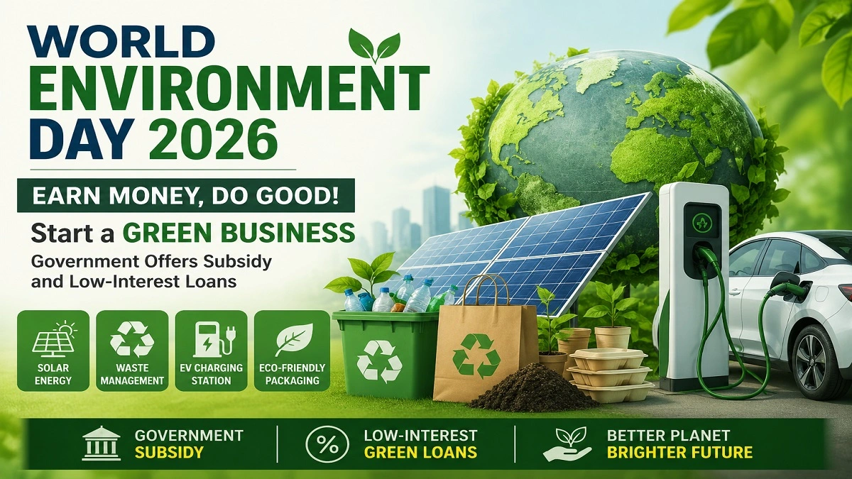 World Environment Day 2026 Green Business Ideas with Government Subsidy and Green Loan